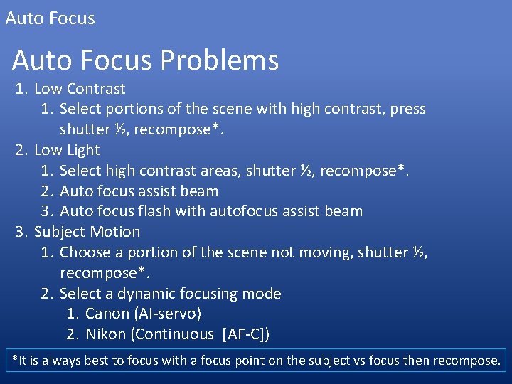 Auto Focus Problems 1. Low Contrast 1. Select portions of the scene with high