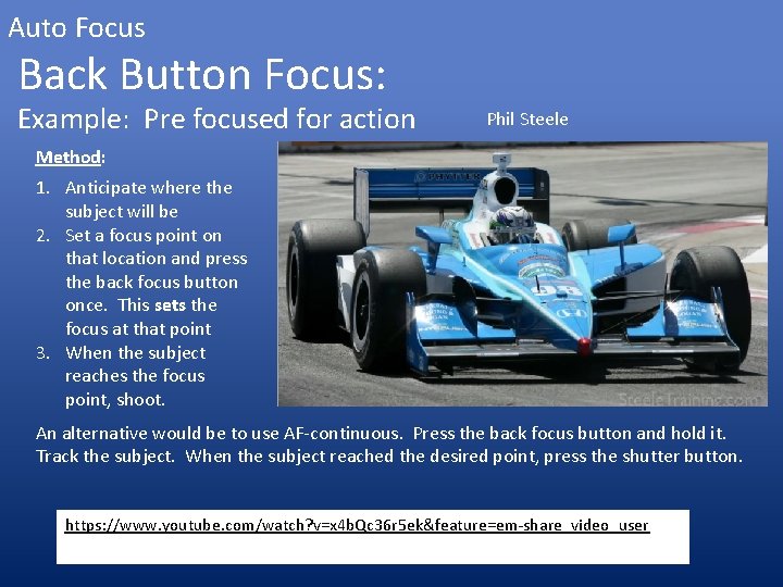 Auto Focus Back Button Focus: Example: Pre focused for action Phil Steele Method: 1.