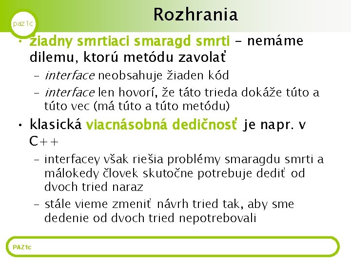 paz 1 c Rozhrania • žiadny smrtiaci smaragd smrti - nemáme dilemu, ktorú metódu