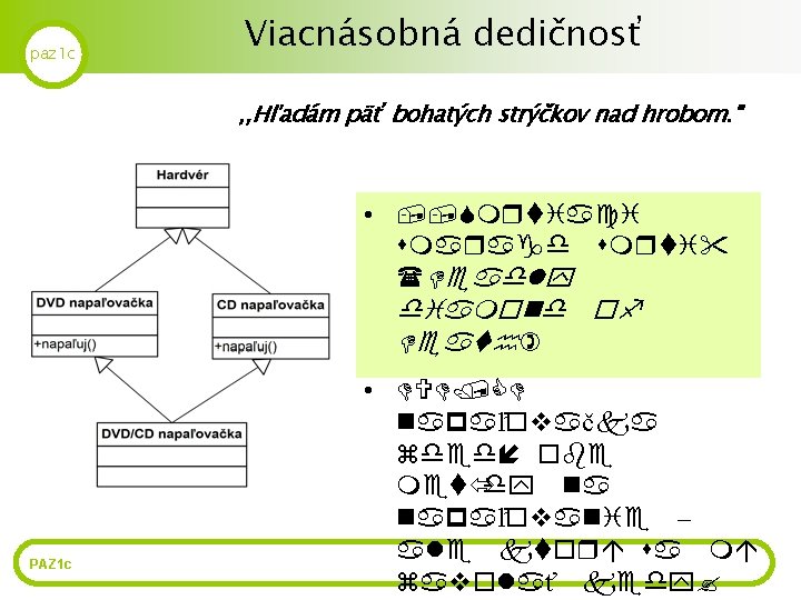 paz 1 c Viacnásobná dedičnosť , , Hľadám päť bohatých strýčkov nad hrobom. "