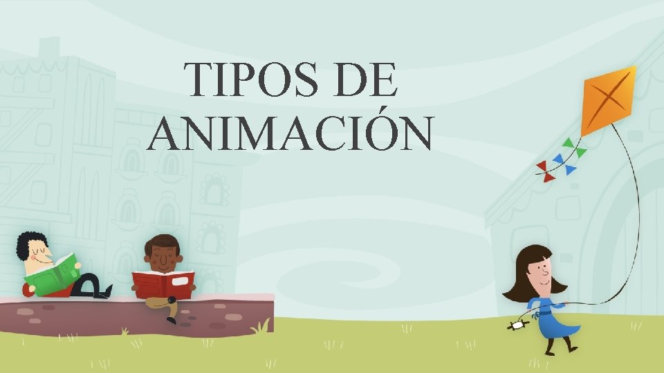 TIPOS DE ANIMACIÓN 