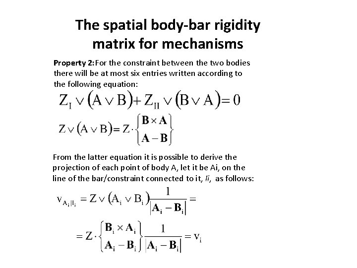 The spatial body-bar rigidity matrix for mechanisms Property 2: For the constraint between the