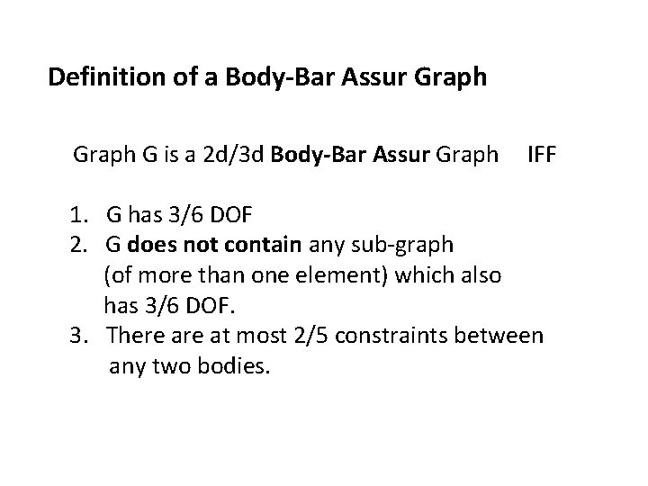 Definition of a Body-Bar Assur Graph G is a 2 d/3 d Body-Bar Assur