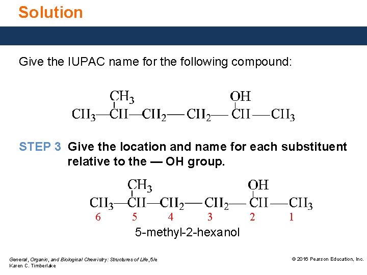 Solution Give the IUPAC name for the following compound: STEP 3 Give the location