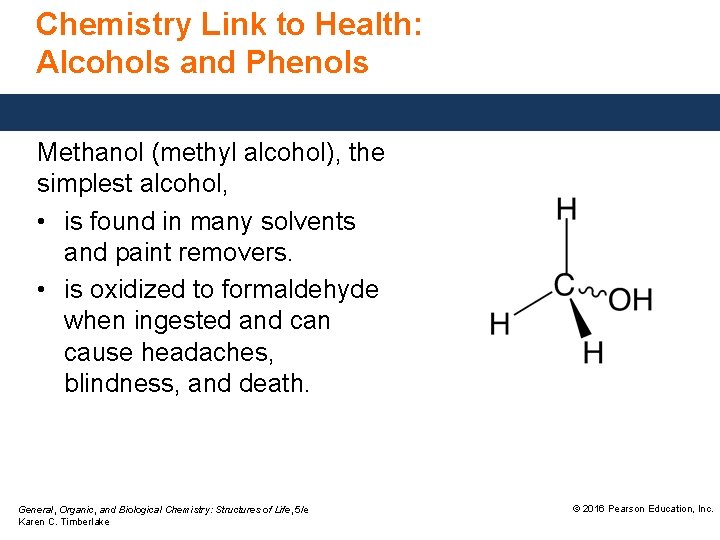 Chemistry Link to Health: Alcohols and Phenols Methanol (methyl alcohol), the simplest alcohol, •