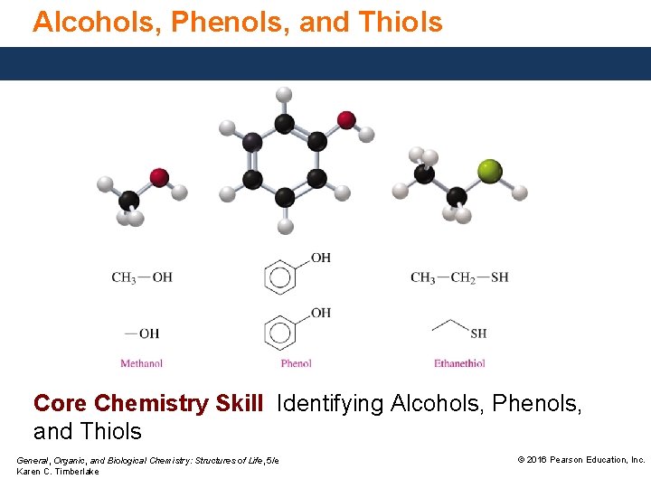 Alcohols, Phenols, and Thiols Core Chemistry Skill Identifying Alcohols, Phenols, and Thiols General, Organic,