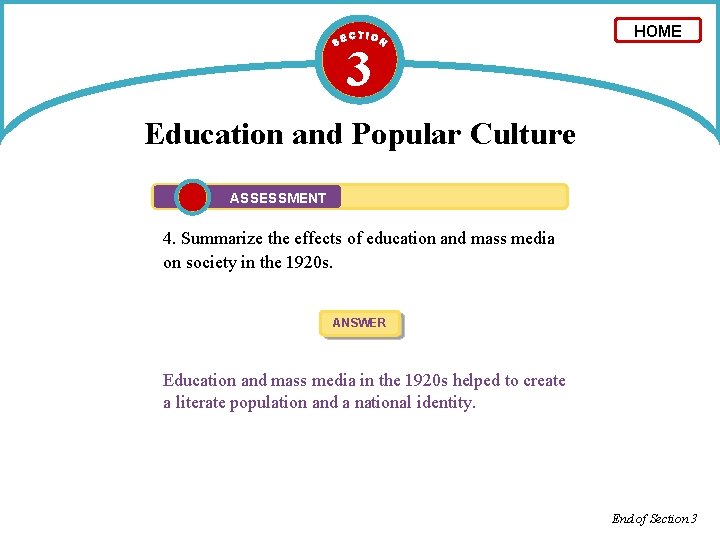 3 HOME Education and Popular Culture ASSESSMENT 4. Summarize the effects of education and