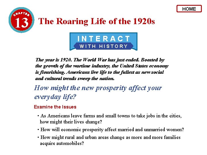 HOME 13 The Roaring Life of the 1920 s INTERACT WITH HISTORY The year