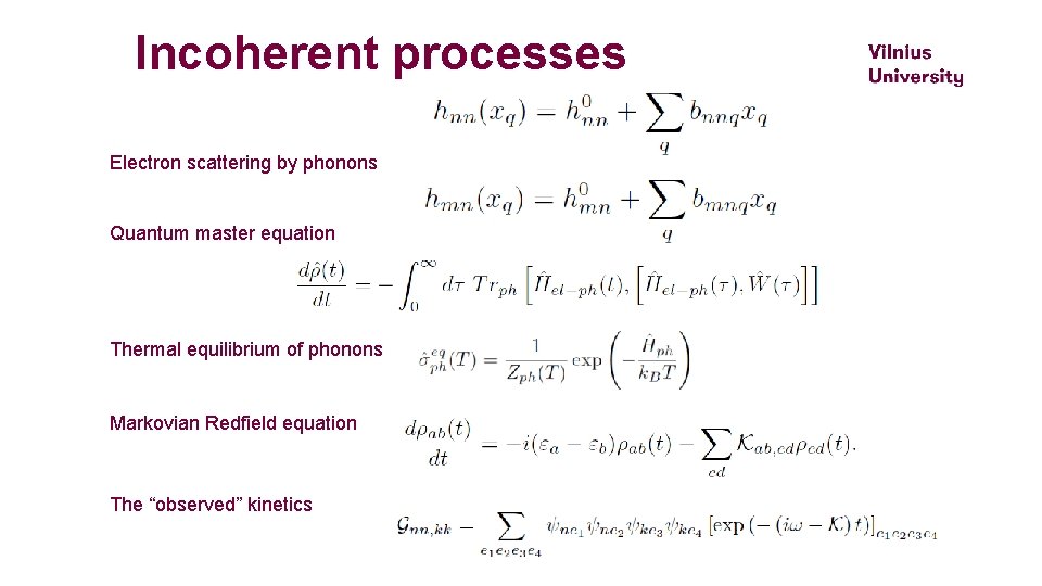 Incoherent processes Electron scattering by phonons Quantum master equation Thermal equilibrium of phonons Markovian