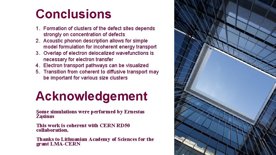 Conclusions 1. Formation of clusters of the defect sites depends strongly on concentration of