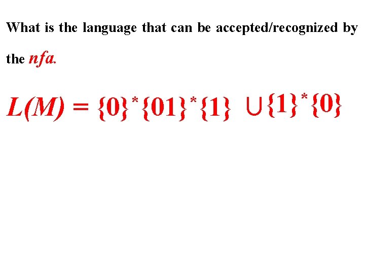 What is the language that can be accepted/recognized by the nfa. ∩ L(M) =