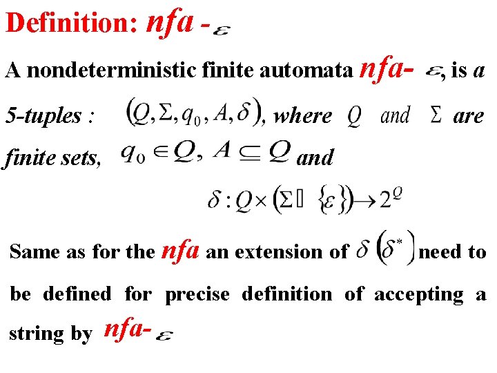 Definition: nfa A nondeterministic finite automata nfa 5 -tuples : , where finite sets,