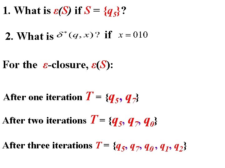 1. What is ε(S) if S = {q 5}? 2. What is if For