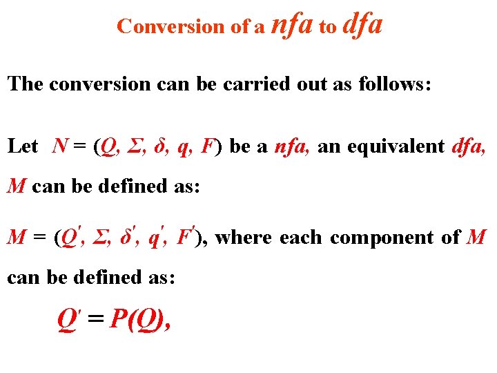 Conversion of a nfa to dfa The conversion can be carried out as follows: