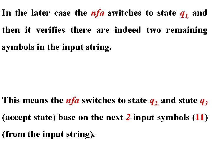 In the later case the nfa switches to state q 1, and then it