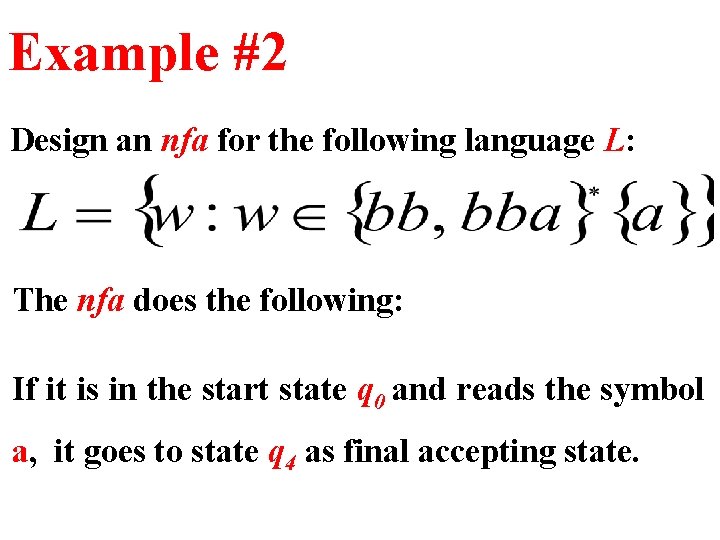 Example #2 Design an nfa for the following language L: The nfa does the