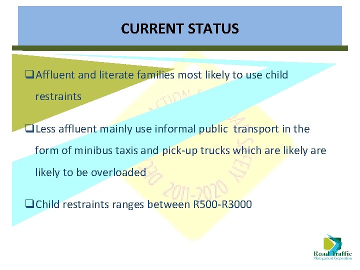 CURRENT STATUS q. Affluent and literate families most likely to use child restraints q.