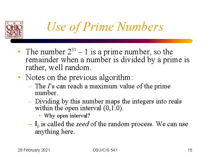 Use of Prime Numbers • The number 231 – 1 is a prime number,