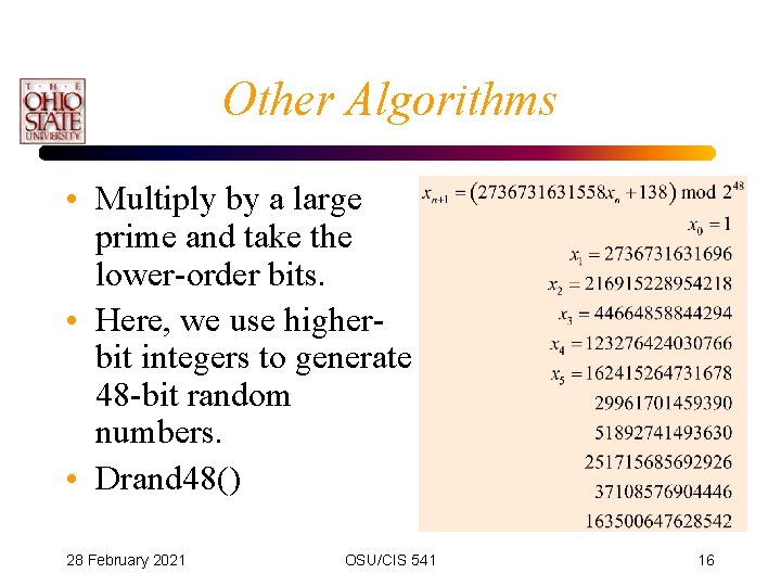 Other Algorithms • Multiply by a large prime and take the lower-order bits. •