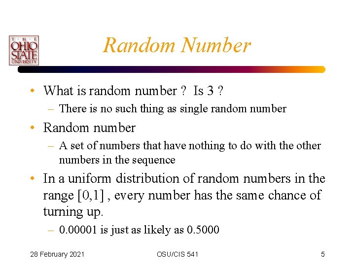 Random Number • What is random number ? Is 3 ? – There is