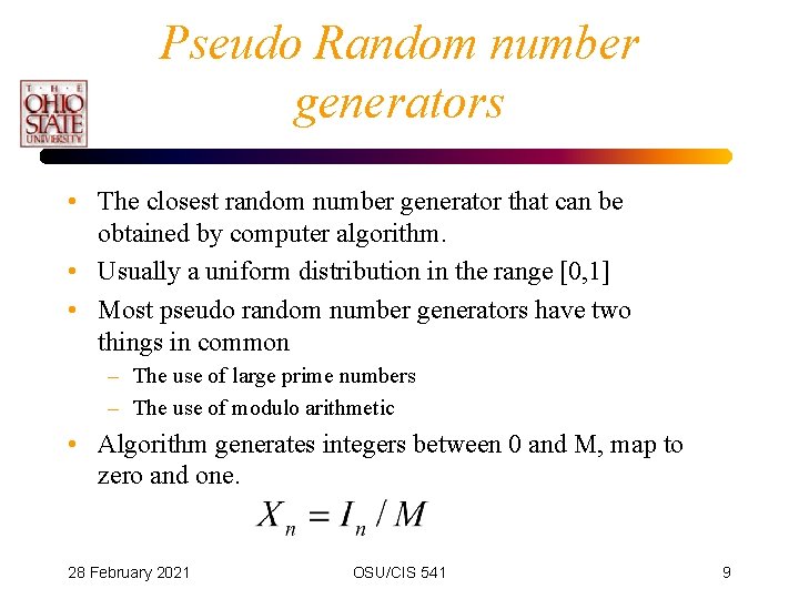 Pseudo Random number generators • The closest random number generator that can be obtained