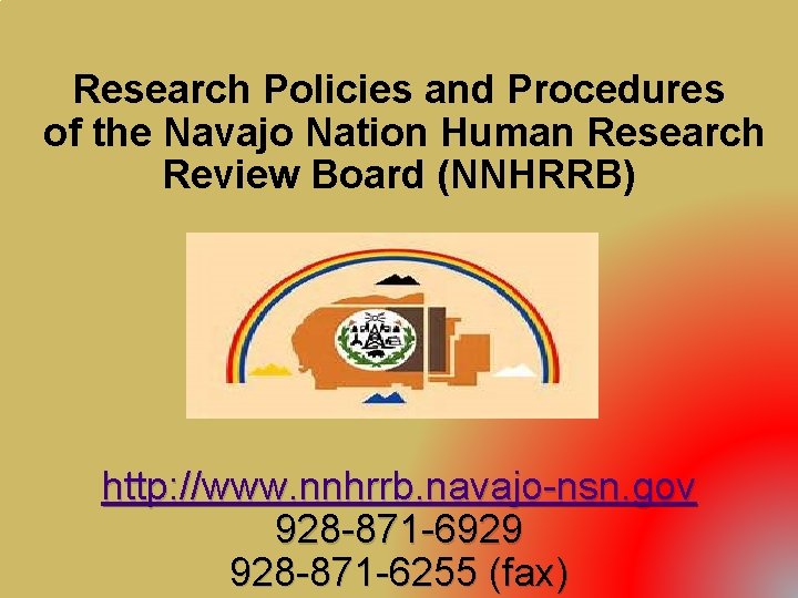 Research Policies and Procedures of the Navajo Nation Human Research Review Board (NNHRRB) http: