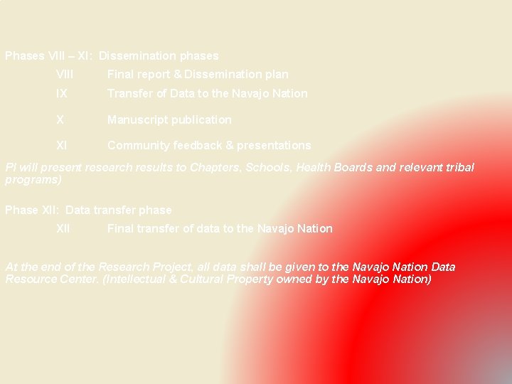 Phases VIII – XI: Dissemination phases VIII Final report & Dissemination plan IX Transfer