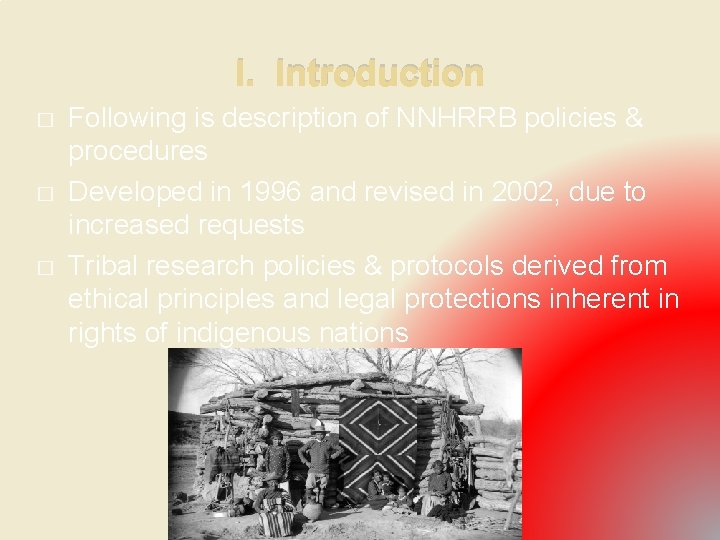 I. Introduction � � � Following is description of NNHRRB policies & procedures Developed