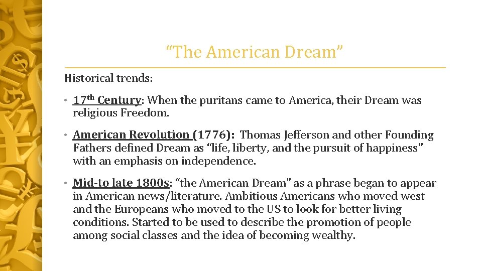 “The American Dream” Historical trends: • 17 th Century: When the puritans came to