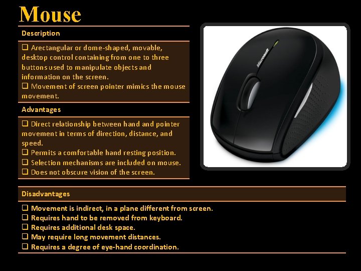 Mouse Description q Arectangular or dome-shaped, movable, desktop control containing from one to three