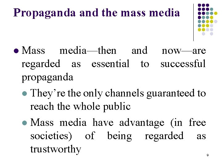 Propaganda and the mass media l Mass media—then and now—are regarded as essential to