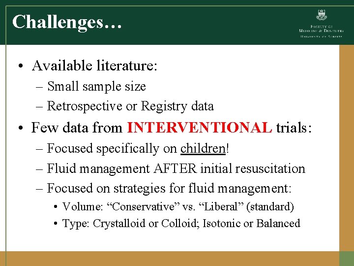Challenges… • Available literature: – Small sample size – Retrospective or Registry data • Challenges… • Available literature: – Small sample size – Retrospective or Registry data •