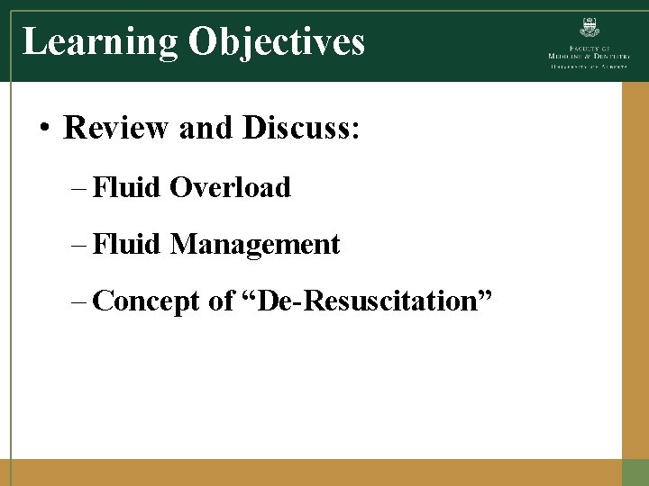 Learning Objectives • Review and Discuss: – Fluid Overload – Fluid Management – Concept Learning Objectives • Review and Discuss: – Fluid Overload – Fluid Management – Concept