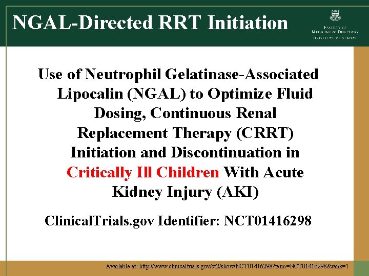 NGAL-Directed RRT Initiation Use of Neutrophil Gelatinase-Associated Lipocalin (NGAL) to Optimize Fluid Dosing, Continuous NGAL-Directed RRT Initiation Use of Neutrophil Gelatinase-Associated Lipocalin (NGAL) to Optimize Fluid Dosing, Continuous