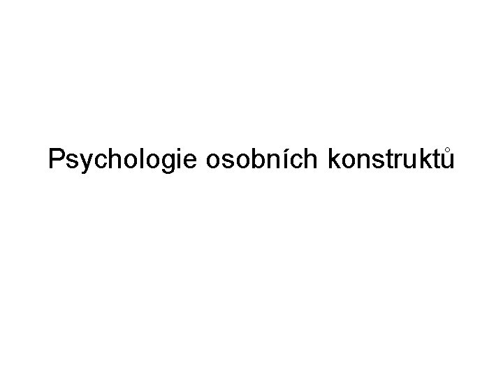 Psychologie osobních konstruktů 