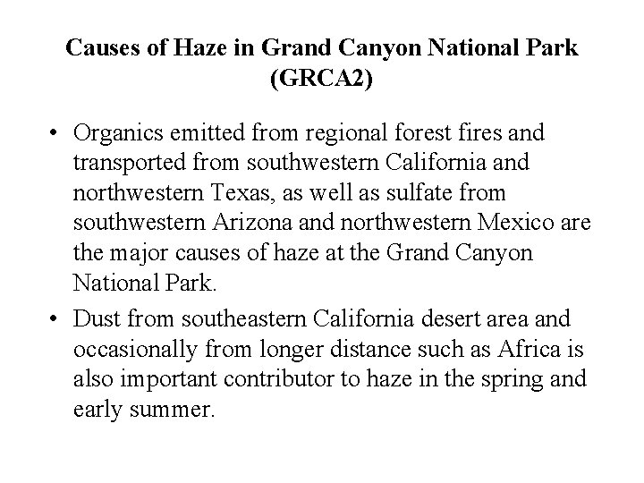 Causes of Haze in Grand Canyon National Park (GRCA 2) • Organics emitted from