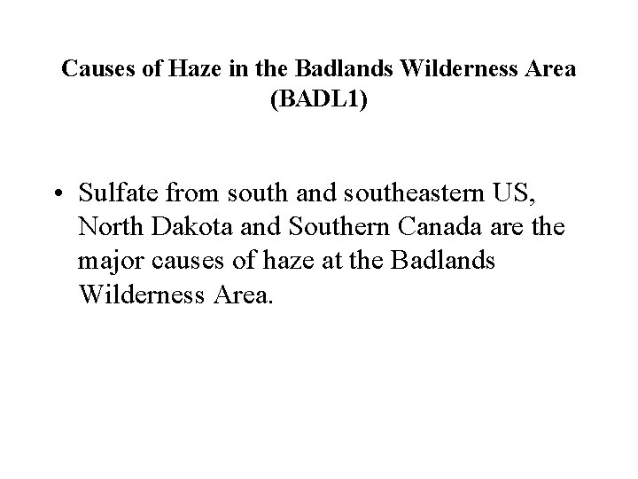 Causes of Haze in the Badlands Wilderness Area (BADL 1) • Sulfate from south