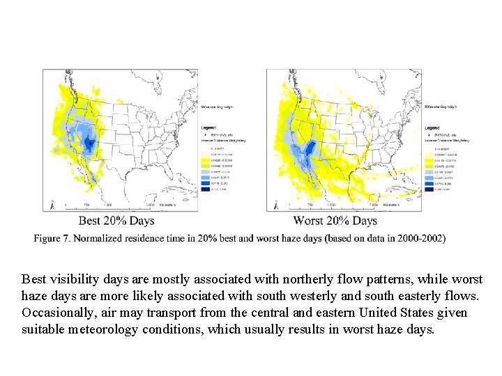 Best visibility days are mostly associated with northerly flow patterns, while worst haze days