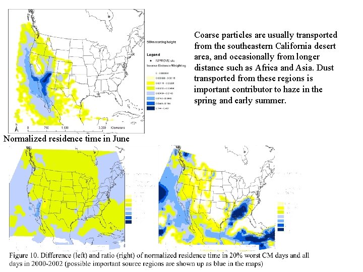 Coarse particles are usually transported from the southeastern California desert area, and occasionally from