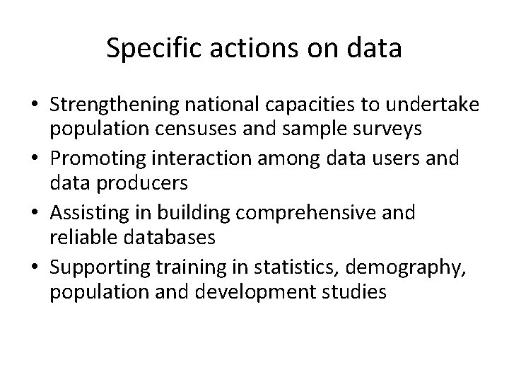 Specific actions on data • Strengthening national capacities to undertake population censuses and sample