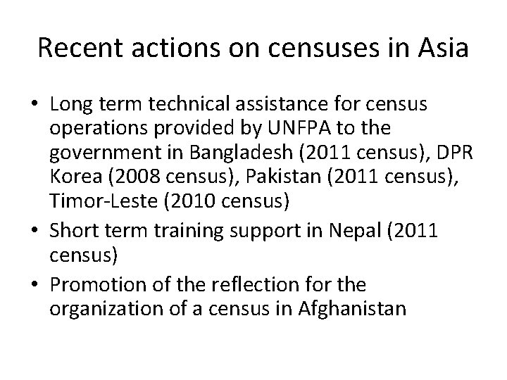 Recent actions on censuses in Asia • Long term technical assistance for census operations