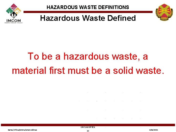 HAZARDOUS WASTE DEFINITIONS Hazardous Waste Defined To be a hazardous waste, a material first