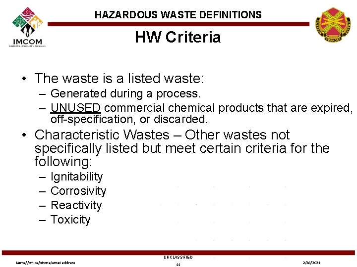 HAZARDOUS WASTE DEFINITIONS HW Criteria • The waste is a listed waste: – Generated