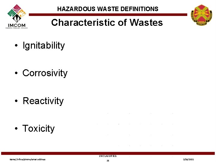 HAZARDOUS WASTE DEFINITIONS Characteristic of Wastes • Ignitability • Corrosivity • Reactivity • Toxicity