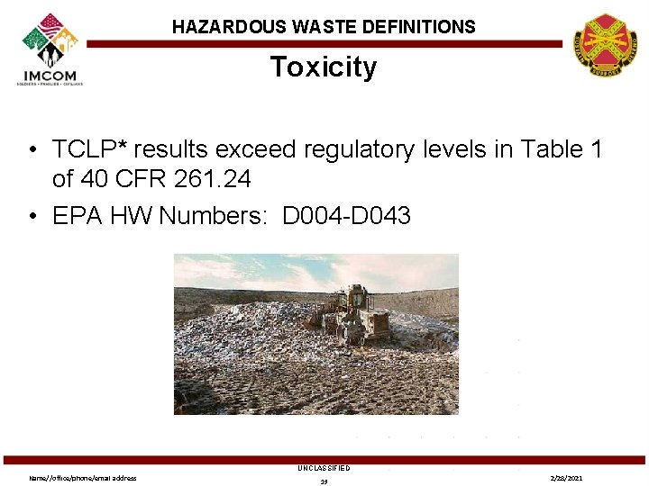 HAZARDOUS WASTE DEFINITIONS Toxicity • TCLP* results exceed regulatory levels in Table 1 of