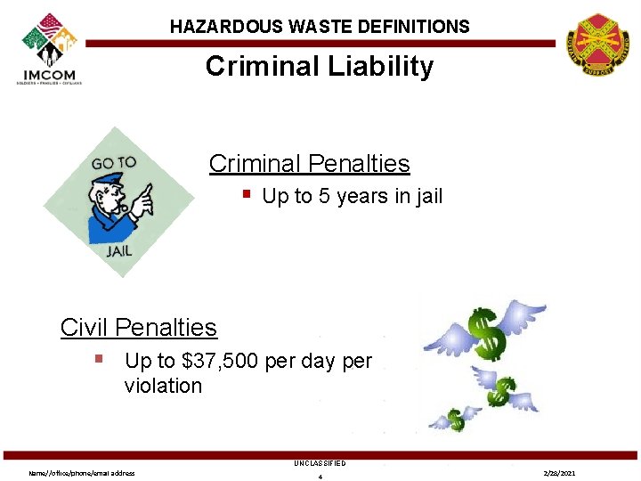 HAZARDOUS WASTE DEFINITIONS Criminal Liability Criminal Penalties § Up to 5 years in jail