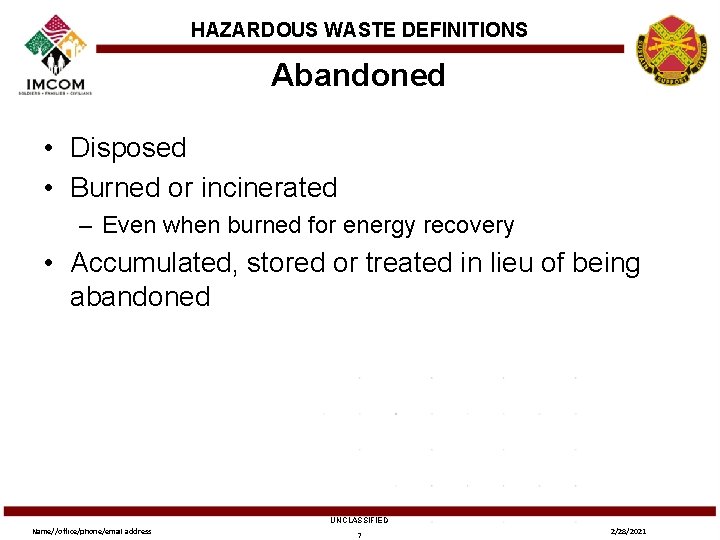 HAZARDOUS WASTE DEFINITIONS Abandoned • Disposed • Burned or incinerated – Even when burned