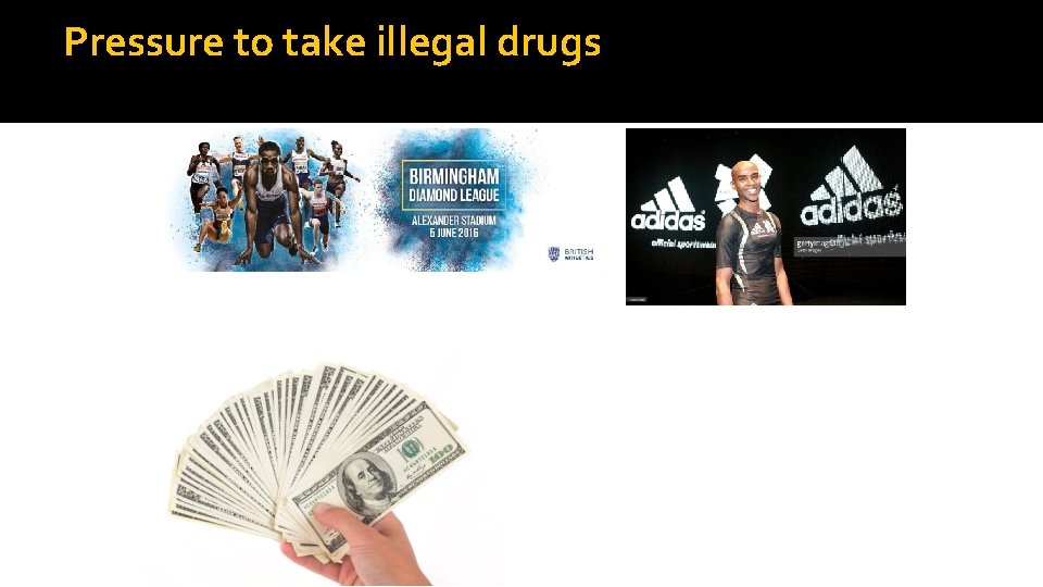 Pressure to take illegal drugs 