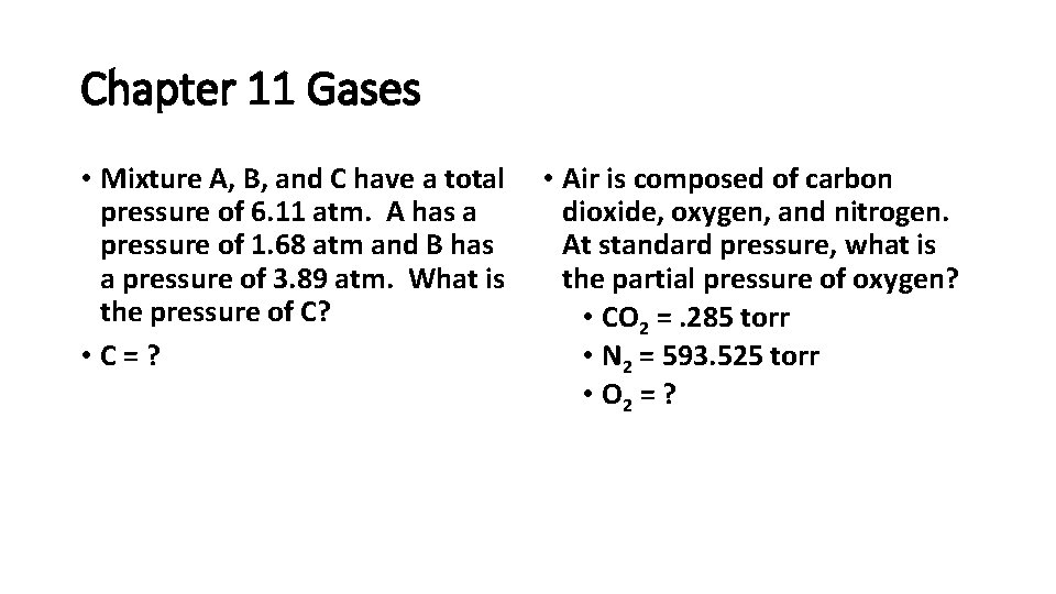 Chapter 11 Gases • Mixture A, B, and C have a total pressure of Chapter 11 Gases • Mixture A, B, and C have a total pressure of