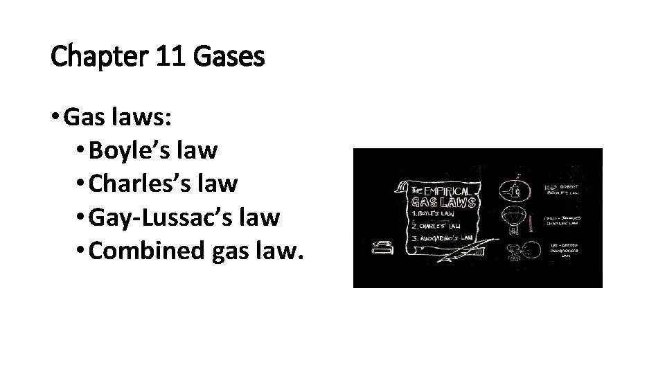 Chapter 11 Gases • Gas laws: • Boyle’s law • Charles’s law • Gay-Lussac’s Chapter 11 Gases • Gas laws: • Boyle’s law • Charles’s law • Gay-Lussac’s